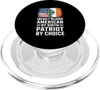 Irish by Blood American by Birth Patriot by Choice Funny PopSockets PopGrip for MagSafe