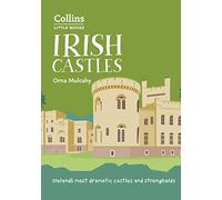Irish Castles: Ireland’s most dramatic castles and strongholds (Collins Little Books)