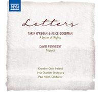 Irish Ch Choir/Orc/Hillier - Tarik O'Regan, Alice Goodman, David Fennessy: Letters - A Letter of Rights, Triptych