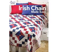 Irish Chain Made Easy: Stitch four quilts and learn four methods of creating Irish Chains!