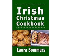 Irish Christmas Cookbook: Recipes for the Holiday Season (Christmas Around the World)