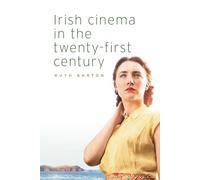 Irish Cinema in the Twenty-First Century