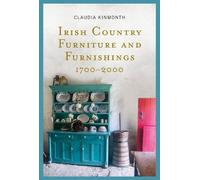 Irish Country Furniture and Furnishings 1700-2000