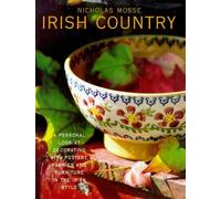 Irish Country: Personal Look at Decorating with Pottery, Fabrics and Furniture in the Irish Style