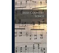 Irish Country Songs; Volume 1
