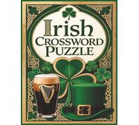 Irish Crossword Puzzle Book: Enjoy Easy-to-Read Crossword Puzzles All About Ireland, Irish Culture, Food & More | 8.5x11 Book, | 55 Fun Challenges Perfect for Vacations, Road Trips & Quiet Evenings