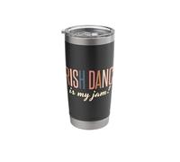 Irish Dance is My Jam Dancing Dancer Funny Apparel Stainless Steel Insulated Tumbler
