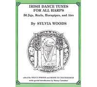 Irish Dance Tunes for All Harps: Fifty Jigs Reels Hornpipes and Airs