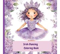 Irish Dancing Coloring Book - 8.5 x 8.5 Fun for All Ages