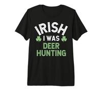 Irish Deer Hunting - St Patricks Day Buck Humor Premium T-Shirt