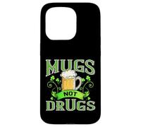 Irish Drinking Shirt Funny Beer Mugs Not Drugs Patrick Drunk Case for iPhone 15 Pro