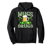 Irish Drinking Shirt Funny Beer Mugs Not Drugs Patrick Drunk Pullover Hoodie