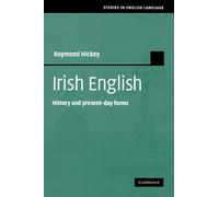 Irish English: History and Present-Day Forms (Studies in English Language)