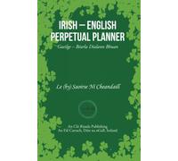 Irish - English Perpetual Planner (Bilingual): Gaeilge - Béarla Dialann Bhua (Dátheangach)