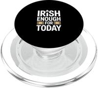 Irish Enough For Today Funny St Patricks Day PopSockets PopGrip for MagSafe