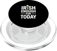 Irish Enough For Today Funny St Patricks Day PopSockets PopGrip for MagSafe