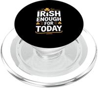 Irish Enough For Today Funny St Patricks Day PopSockets PopGrip for MagSafe