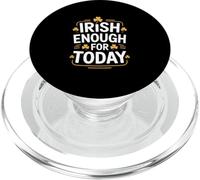 Irish Enough For Today Funny St Patricks Day PopSockets PopGrip for MagSafe