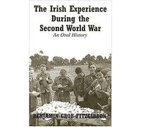 Irish Experience During the Second World War: An Oral History