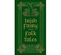 Irish Fairy and Folk Tales: (Barnes & Noble Leatherbound Pocket Editions)
