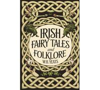 Irish Fairy Tales and Folklore