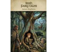 Irish Fairy Tales: by James Stephens