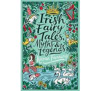 Irish Fairy Tales, Myths and Legends: (Scholastic Classics)