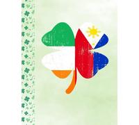 Irish Filipino Flags St Patricks Day Funny Composition Notebook: St. Patrick's Day Notebook Journal | Special Paddy's Day Wided Rule 100 Pages With 8.5 x 11 in