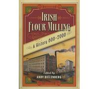 Irish Flour-Milling: A Thousand Year History