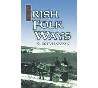 Irish Folk Ways (Celtic, Irish)