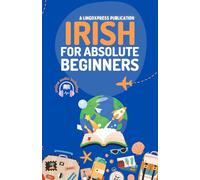 Irish for Absolute Beginners: Basic Words and Phrases Across 50 Themes with Online Audio Pronunciation Support