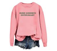 Irish Goodbye Enthusiast Sweatshirt St Patrick's Day Irish Goodbye Shirt