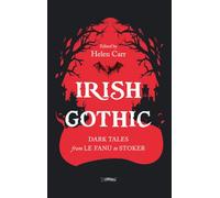 Irish Gothic: Dark Tales from Le Fanu to Stoker