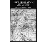Irish Historical Statistics: Population 1821-1971 (A New History of Ireland Ancillary Publications)