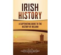 Irish History: A Captivating Guide to the History of Ireland
