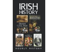 Irish History: Irish Civil War, The Great Famine, Saint Patrick, Easter Rising, Brian Boru