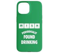 Irish humor funny drinker Periodically found drinking quote Case for iPhone 15