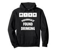 Irish humor funny drinker Periodically found drinking quote Pullover Hoodie