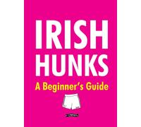 Irish Hunks : A Beginner's Guide