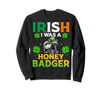 Irish I Was a Honey Badger - St Patricks Day Honey Badger Sweatshirt