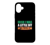 Irish I Was A Little Bit Taller Case for iPhone 16 Plus