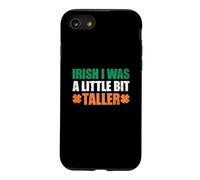 Irish I Was A Little Bit Taller Case for iPhone SE (2020) / 7/8
