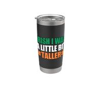 Irish I was A Little Bit Taller Stainless Steel Insulated Tumbler