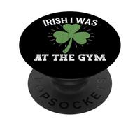 Irish I Was At The Gym Lucky St Patricks Day Shamrock Clover PopSockets Adhesive PopGrip