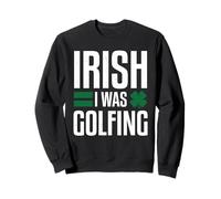Irish I Was Golfing Funny St Patricks Day Golfer Gift Sweatshirt