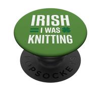 Irish I Was Knitting Funny St Patricks Lucky Day Clover PopSockets Adhesive PopGrip