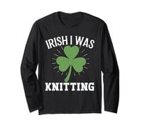 Irish I was Knitting Lucky St Patricks Day Shamrock Clover Long Sleeve T-Shirt