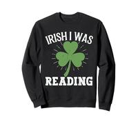 Irish I Was Reading Lucky St Patricks Day Shamrock Clover Sweatshirt