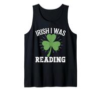 Irish I was Reading Lucky St Patricks Day Shamrock Clover Tank Top