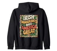 IRISH IMMIGRANTS MAKE AMERICA GREAT Zip Hoodie